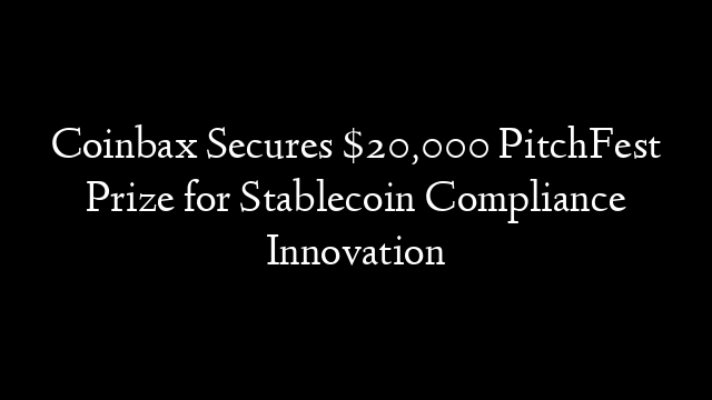Coinbax Secures $20,000 PitchFest Prize for Stablecoin Compliance Innovation
